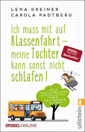 Ich muss mit auf Klassenfahrt – meine Tochter kann sonst nicht schlafen! von Greiner,  Lena, Padtberg,  Carola