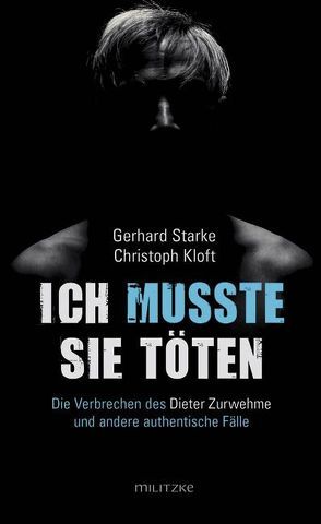 Ich musste sie töten von Kloft,  Christoph, Starke,  Gerhard