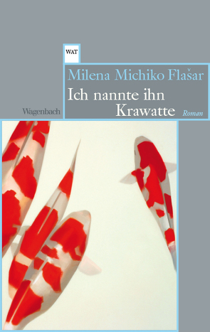 Ich nannte ihn Krawatte von Flasar,  Milena Michiko