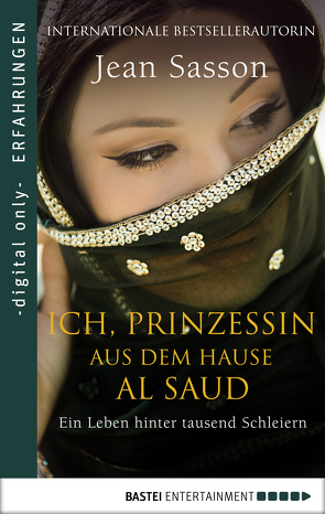 Ich, Prinzessin aus dem Hause Al Saud von Broermann,  Christa, Hoven,  Dr. Arno, Sasson,  Jean, Stoll,  Cornelia