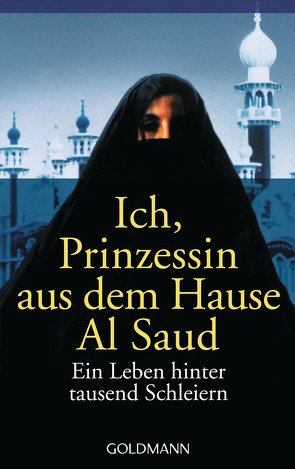 Ich, Prinzessin aus dem Hause Al Saud von Broermann,  Christa, Sasson,  Jean P., Stoll,  Cornelia