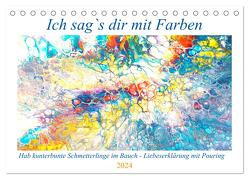 Ich sag’s dir mit Farben (Tischkalender 2024 DIN A5 quer), CALVENDO Monatskalender von Schimmack,  Michaela
