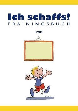 Ich schaffs! – Trainingsbuch für Kinder von Furman,  Ben, Hegemann,  Thomas