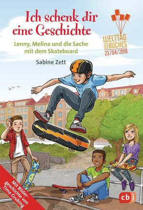 Ich schenk dir eine Geschichte 2018 – Lenny, Melina und die Sache mit dem Skateboard von Grubing,  Timo, Zett,  Sabine