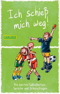 Ich schieß mich weg! Die besten Fußballwitze, Sprüche und Scherzfragen von Butschkow,  Ralf, CARLSEN Verlag (Hg.)