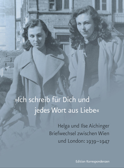 »Ich schreib für Dich und jedes Wort aus Liebe« von Aichinger,  Helga, Aichinger,  Ilse, Herweg,  Nikola, Michie,  Helga