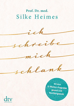Ich schreibe mich schlank von Heimes,  Silke