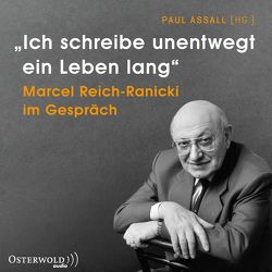 »Ich schreibe unentwegt ein Leben lang« von Assall,  Paul, Reich-Ranicki,  Marcel