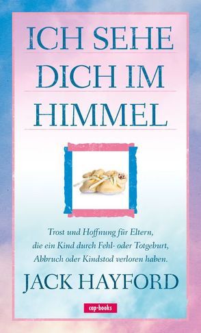 Ich sehe dich im Himmel von Hayford,  Jack