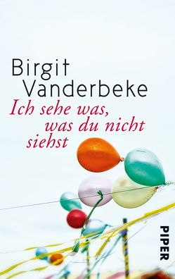 Ich sehe was, was du nicht siehst von Vanderbeke,  Birgit