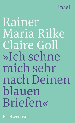 »Ich sehne mich sehr nach Deinen blauen Briefen« von Glauert-Hesse,  Barbara, Goll,  Claire, Rilke,  Rainer Maria, Wiedemann,  Barbara