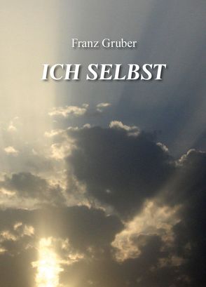 ICH SELBST von Gruber,  Franz