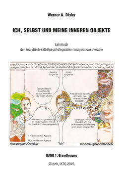 Ich, Selbst und meine inneren Objekte – Band 1: Grundlegung von Disler,  Werner A