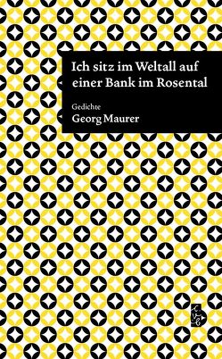 Ich sitz im Weltall auf einer Bank im Rosental von Maurer,  Eva, Maurer,  Georg