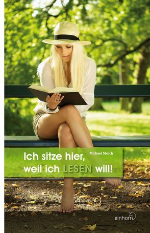 Ich sitze hier, weil ich LESEN will! von Storch,  Michael