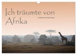 Ich träumte von Afrika (Wandkalender 2024 DIN A3 quer), CALVENDO Monatskalender von Herzog,  www.bild-erzaehler.com,  Thomas