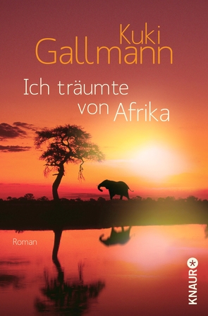 Ich träumte von Afrika von Gallmann,  Kuki, Timmermann,  Klaus, Wasel,  Ulrike