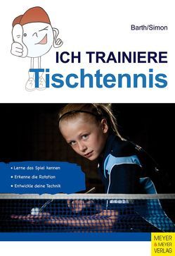 Ich trainiere Tischtennis von Barth,  Katrin, Simon,  Evelyn
