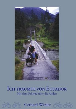 Ich träumte von Ecuador von Wissler,  Gerhard