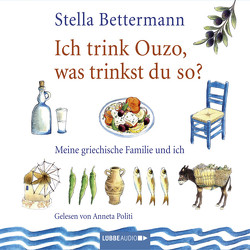 Ich trink‘ Ouzo, was trinkst du so? von Bettermann,  Stella, Politi,  Anneta