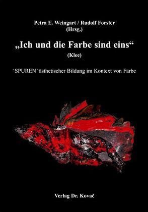 „Ich und die Farbe sind eins“ (Klee) von Forster,  Rudolf, Weingart,  Petra E