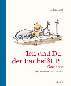 Ich und du, der Bär heißt Pu von Milne,  Alan Alexander, Schuenke,  Christa, Shepard,  E H