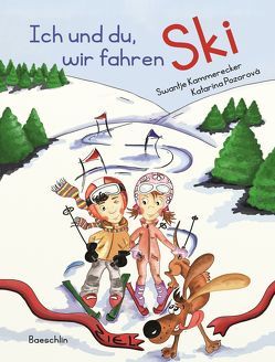 Ich und du, wir fahren Ski von Kammerecker,  Swantje, Pozorová,  Katarína, Schneider,  Vreni