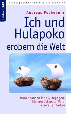 Ich und Hulapoko erobern die Welt von Eichborn,  Vito von, Puchebuhr,  Andreas