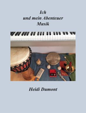 Ich und mein Abenteuer Musik von Dumont,  Heidi