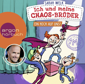Ich und meine Chaos-Brüder – Ein Hoch auf uns! von Herbst,  Christoph Maria, Kauffels,  Dirk, Knorre,  Alexander von, Welk,  Sarah