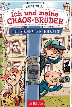 Ich und meine Chaos-Brüder – Hilfe, Staubsauger entlaufen! (Ich und meine Chaos-Brüder 2) von von Knorre,  Alexander, Welk,  Sarah