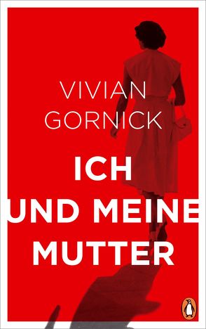 Ich und meine Mutter von Gornick,  Vivian, pociao