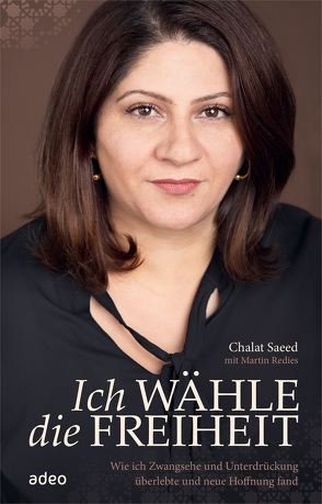 Ich wähle die Freiheit von Redies,  Martin, Saeed,  Chalat