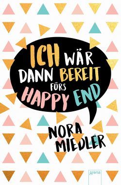 Ich wär dann bereit fürs Happy End von Miedler,  Nora