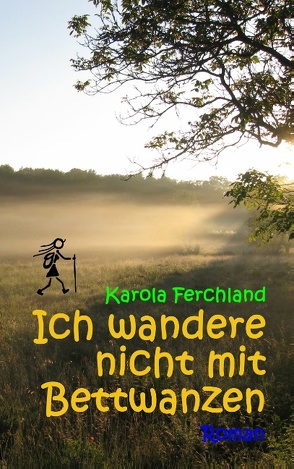 Ich wandere nicht mit Bettwanzen von Ferchland,  Karola