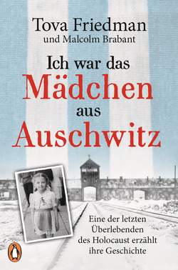Ich war das Mädchen aus Auschwitz von Brabant,  Malcolm, Friedman,  Tova, Strerath-Bolz,  Ulrike