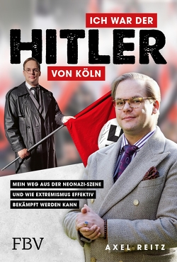 Ich war der Hitler von Köln von Reitz,  Axel