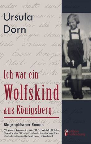 Ich war ein Wolfskind aus Königsberg von Dorn,  Ursula, Halder,  Winfrid, Wolter,  Heike