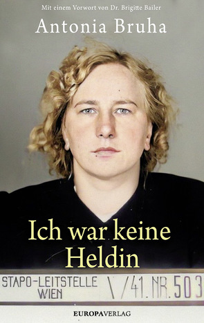 Ich war keine Heldin von Bruha,  Antonia, Rehwald,  Billie, Spreng,  Sonja