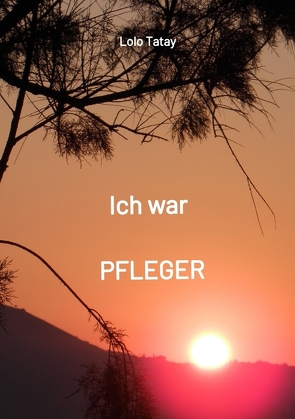 Ich war PFLEGER von Tatay,  Lolo