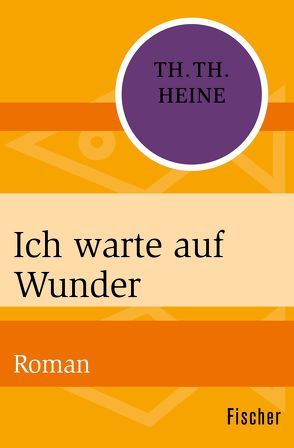 Ich warte auf Wunder von Heine,  Thomas Theodor