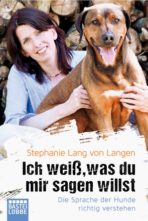 Ich weiß, was du mir sagen willst von Langen,  Stephanie Lang von, Seul,  Shirley Michaela