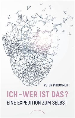 Ich – wer ist das? von Pfrommer,  Peter