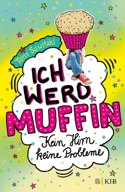 Ich werd Muffin (Kein Hirn, keine Probleme) von Hahn,  Christiane, Sawitzki,  Tani