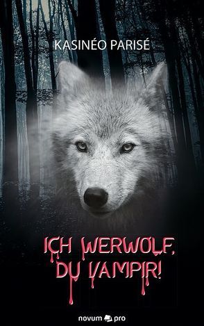 Ich Werwolf, du Vampir! von Parisè,  Kasinèo