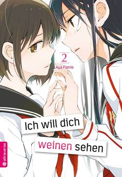 Ich will dich weinen sehen 02 von Fumio,  Aya, Klink,  Anne