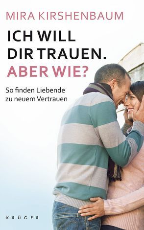 Ich will dir trauen. Aber wie? von Herbst,  Gabriele, Kirshenbaum,  Mira