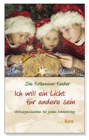 Ich will ein Licht für andere sein von Weiand,  Inken