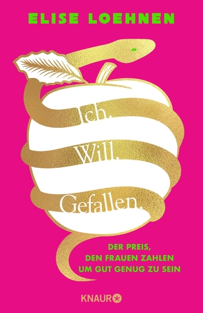 Ich. Will. Gefallen von Loehnen,  Elise