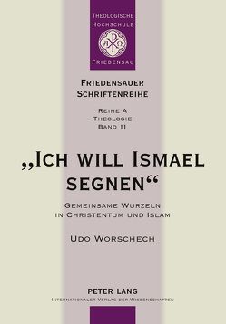 «Ich will Ismael segnen» von Worschech,  Udo